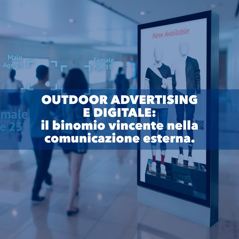 Outdoor Advertising E Digitale: Il Binomio Vincente Nella Comunicazione Esterna